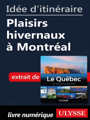 cover image of Idée d'itinéraire--Plaisirs hivernaux à Montréal